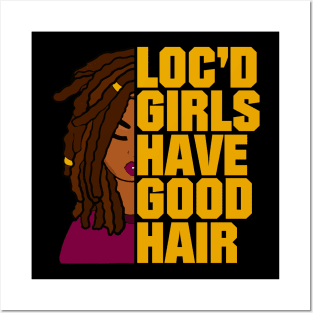 Loc'd Girls Have Good Hair Locs Posters and Art